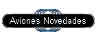 Aviones Novedades