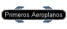 Primeros Aeroplanos