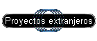 Proyectos extranjeros